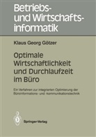 Klaus G Götzer, Klaus G. Götzer - Optimale Wirtschaftlichkeit und Durchlaufzeit im Büro