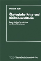 Frank M Ruff, Frank M. Ruff - Ökologische Krise und Risikobewußtsein