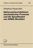 Efstathios Paparoditis - Vektorautokorrelationen stochastischer Prozesse und die Spezifikation von ARMA-Modellen