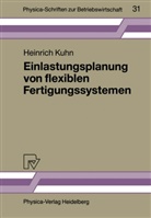 Heinrich Kuhn - Einlastungsplanung von flexiblen Fertigungssystemen