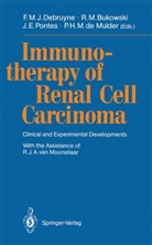 Ronald M. Bukowski, Frans M. J. Debruyne, J Edson Pontes et al, Ronal M Bukowski, Ronald M Bukowski, Pieter H. M. de Mulder... - Immunotherapy of Renal Cell Carcinoma