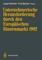 Becker, Becker, Fred Becker, Jürge Berthel, Jürgen Berthel - Unternehmerische Herausforderung durch den Europäischen Binnenmarkt 1992
