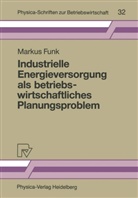 Markus Funk - Industrielle Energieversorgung als betriebswirtschaftliches Planungsproblem