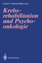 Uw Koch, Uwe Koch, Potreck-Rose, Potreck-Rose, Friederike Potreck-Rose - Krebsrehabilitation und Psychoonkologie
