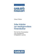 Eckart Fl¿ther, Eckart Flöther - Zehn Schritte zur marktgerechten Firmenkultur