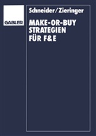 Dieter Schneider, Dietram Schneider, Carme Zieringer, Carmen Zieringer - Make-or-Buy-Strategien für F&E