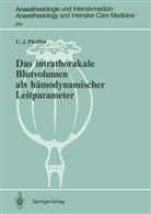 Ulrich J Pfeiffer, Ulrich J. Pfeiffer - Das intrathorakale Blutvolumen als hämodynamischer Leitparameter