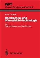 Rene A Haefer, Rene A. Haefer - Oberflächen-Technologie und Dünnschicht-Technologie - 1: Oberflächen- und Dünnschicht-Technologie