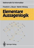 Friedrich Bauer, Friedrich L Bauer, Friedrich L. Bauer, Martin Wirsing - Elementare Aussagenlogik
