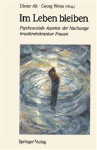 Ingeborg Haag, Diete Alt, Dieter Alt, WEISS, Weiss, Georg Weiss - Im Leben bleiben