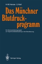 Hans-Werne Hense, Hans-Werner Hense, Ulrich Keil - Das Münchner Blutdruckprogramm