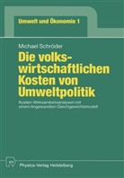 Michael Schröder - Die volkswirtschaftlichen Kosten von Umweltpolitik
