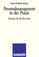 Na Fr¿hlich, Fröhlich, Fröhlich, NA Fröhlich, N Maier, NA Maier - Personalmanagement in der Praxis