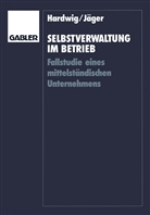 Thoma Hardwig, Thomas Hardwig, Wieland Jäger - Selbstverwaltung im Betrieb