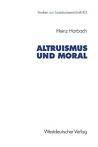 Heinz Harbach - Altruismus und Moral