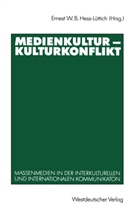 Ernest W B Hess-Lüttich, Ernest W. B. Hess-Lüttich - Medienkultur - Kulturkonflikt