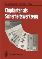 Albrech Beutelspacher, Albrecht Beutelspacher, Annette Kersten, Annette G Kersten, Annette G. Kersten, A Pfau... - Chipkarten als Sicherheitswerkzeug