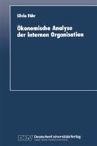 Silvia F¿hr, Silvia Föhr - Ökonomische Analyse der internen Organisation