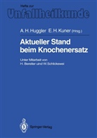 H Huggler, A H Huggler, H Kuner, H Kuner, A. H. Huggler, E. H. Kuner - Aktueller Stand beim Knochenersatz