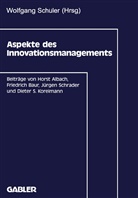 Horst Albach, Wolfgan Schüler, Wolfgang Schüler - Aspekte des Innovationsmanagements