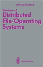 Uwe M Borghoff, Uwe M. Borghoff - Catalogue of Distributed File/Operating Systems