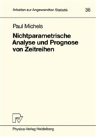 Paul Michels - Nichtparametrische Analyse und Prognose von Zeitreihen