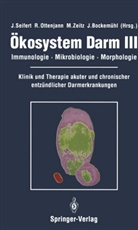 J. Bockemühl, Ottenjann, R Ottenjann, R. Ottenjann, J. Seifert, M. Zeitz... - Ökosystem Darm - 3: Immunologie, Mikrobiologie, Morphologie