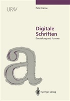 Dr. Peter Karow, Peter Karow - Digitale Schriften