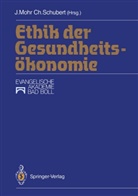 Jürge Mohr, Jürgen Mohr, SCHUBERT, Schubert, Christoph Schubert - Ethik der Gesundheitsökonomie