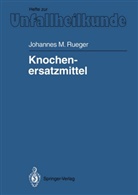 Johannes M Rueger, Johannes M. Rueger - Knochenersatzmittel