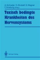 Folker Amelung, Adolf Schrader, Otfrie Strubelt, Otfried Strubelt, Gustav Wagner, Gustav Wagner u a - Toxisch bedingte Krankheiten des Nervensystems