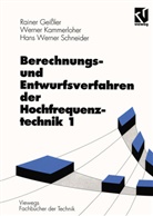 Raine Geissler, Rainer Geißler, Werne Kammerloher, Werner Kammerloher, Ha Schneider, Hans W. Schneider... - Berechnungsverfahren und Entwurfsverfahren der Hochfrequenztechnik - Bd.1: Berechnungsverfahren und Entwurfsverfahren der Hochfrequenztechnik. Bd.1