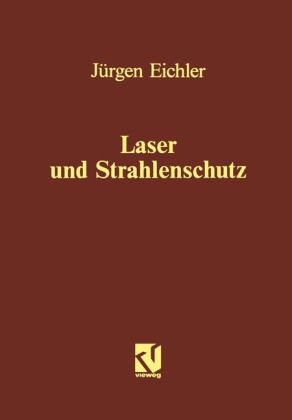 Jürgen Eichler - Laser und Strahlenschutz