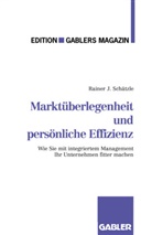 Rainer J Schätzle, Rainer J. Schätzle - Marktüberlegenheit und persönliche Effizienz