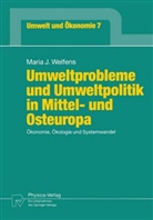 Maria J Welfens, Maria J. Welfens - Umweltprobleme und Umweltpolitik in Mittel- und Osteuropa