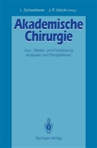 Jakob R. Izbicki, R Izbicki, R Izbicki, Leonhar Schweiberer, Leonhard Schweiberer - Akademische Chirurgie