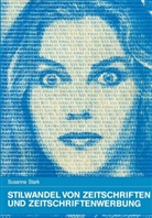 Susanne Stark - Stilwandel von Zeitschriften und Zeitschriftenwerbung