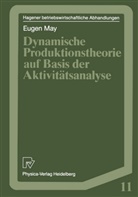 Eugen May - Dynamische Produktionstheorie auf Basis der Aktivitätsanalyse