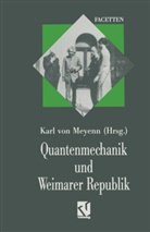 Karl ¿von¿ Meyenn, Karl ˜vonœ Meyenn, Karl von Meyenn, Karl �von� Meyenn - Quantenmechanik und Weimarer Republik
