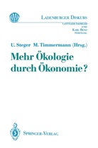 Ulric Steger, Ulrich Steger, Timmermann, Timmermann, Manfred Timmermann - Mehr Ökologie durch Ökonomie?