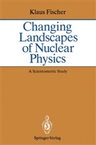 Klaus Fischer - Changing Landscapes of Nuclear Physics