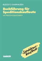 Rudolf E Kamphausen, Rudolf E. Kamphausen - Buchführung für Speditionskaufleute