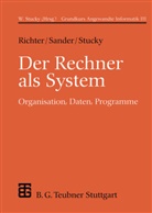 Reinhar Richter, Reinhard Richter, Pete Sander, Peter Sander, Wolffried Stucky - Der Rechner als System