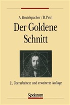Albrecht Beutelspacher, Bernhard Petri, Hans Walser - Der Goldene Schnitt