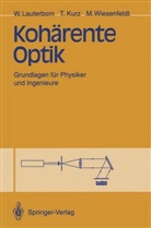 Thoma Kurz, Thomas Kurz, Werne Lauterborn, Werner Lauterborn, Marti Wiesenfeldt, Martin Wiesenfeldt - Kohärente Optik