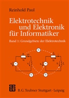 Reinhold Paul - Elektrotechnik und Elektronik für Informatiker - 1: Elektrotechnik und Elektronik für Informatiker