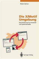 R. Barton, Robert Barton - Die X/Motif Umgebung