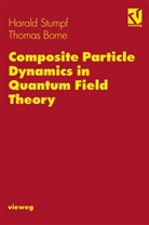 Thomas Borne, Haral Stumpf, Harald Stumpf - Composite Particle Dynamics in Quantum Field Theory