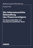 Norbert Neu - Die bilanzsteuerliche Behandlung des Finanzvermögens