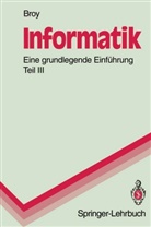 Manfred Broy - Informatik, 4 Tle. - 3: Informatik. Eine grundlegende Einführung